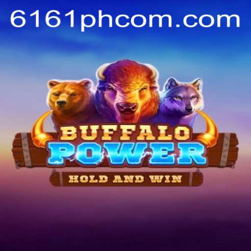 Exploring the Thrills of BuffaloPower: A Comprehensive Guide with 6161PH.com